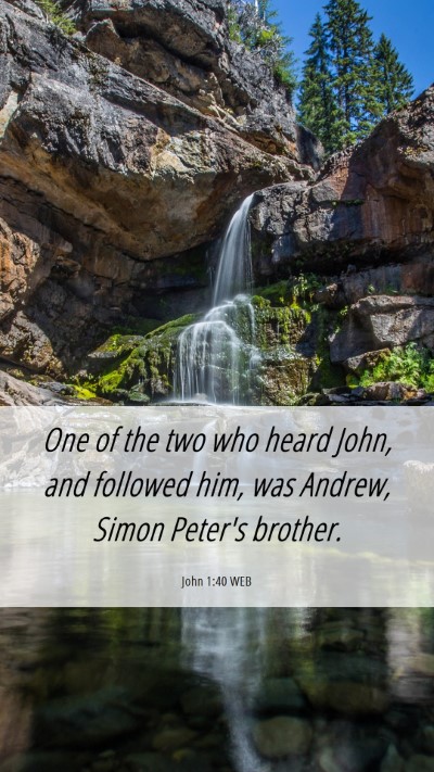 Picture 06 - John 1:40 WEB Mobile Phone Wallpaper - One of the two who heard John, and followed him, - Mobile Bible Verse Wallpaper