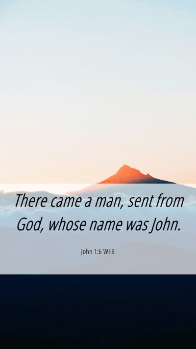 Picture 06 - John 1:6 WEB Mobile Phone Wallpaper - There came a man, sent from God, whose name was - Mobile Bible Verse Wallpaper