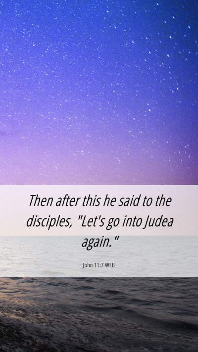 Picture 06 - John 11:7 WEB Mobile Phone Wallpaper - Then after this he said to the disciples, 