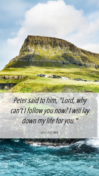Picture 06 - John 13:37 WEB Mobile Phone Wallpaper - Peter said to him, 