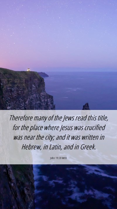 Picture 06 - John 19:20 WEB Mobile Phone Wallpaper - Therefore many of the Jews read this title, for - Mobile Bible Verse Wallpaper