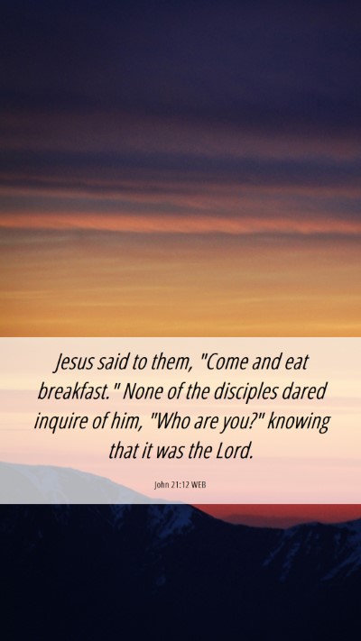 Picture 06 - John 21:12 WEB Mobile Phone Wallpaper - Jesus said to them, 
