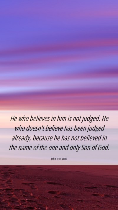 Picture 06 - John 3:18 WEB Mobile Phone Wallpaper - He who believes in him is not judged. He who - Mobile Bible Verse Wallpaper