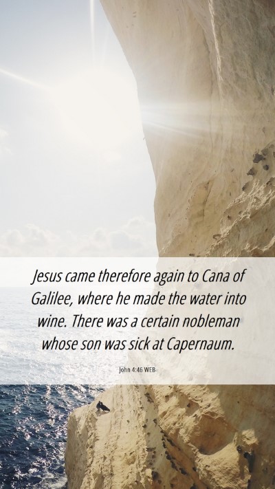 Picture 06 - John 4:46 WEB Mobile Phone Wallpaper - Jesus came therefore again to Cana of Galilee, - Mobile Bible Verse Wallpaper