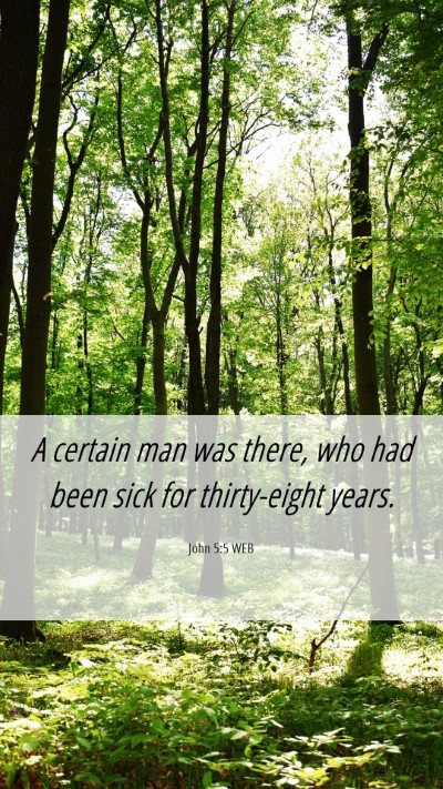 Picture 06 - John 5:5 WEB Mobile Phone Wallpaper - A certain man was there, who had been sick for - Mobile Bible Verse Wallpaper