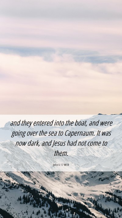 Picture 06 - John 6:17 WEB Mobile Phone Wallpaper - and they entered into the boat, and were going - Mobile Bible Verse Wallpaper