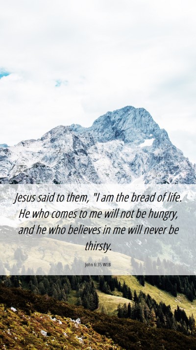 Picture 06 - John 6:35 WEB Mobile Phone Wallpaper - Jesus said to them, 