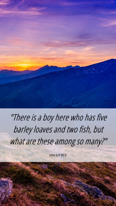 Picture 06 - John 6:9 WEB Mobile Phone Wallpaper - 