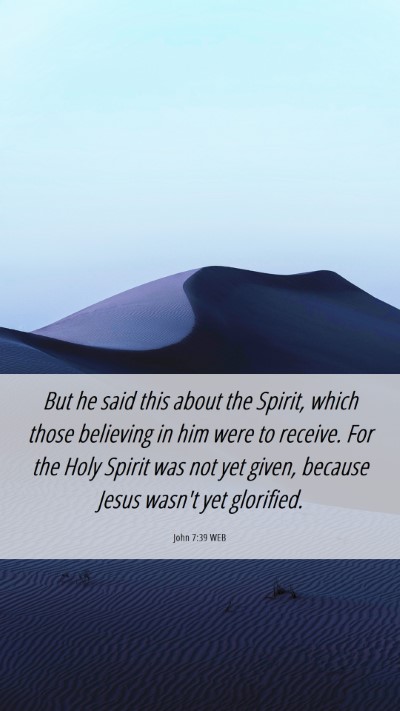 Picture 06 - John 7:39 WEB Mobile Phone Wallpaper - But he said this about the Spirit, which those - Mobile Bible Verse Wallpaper