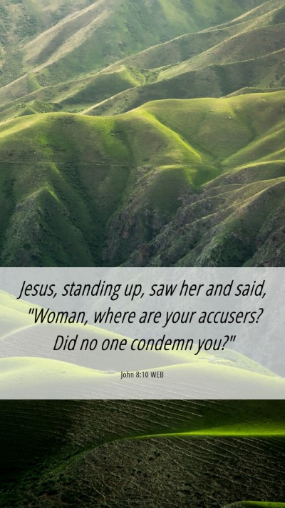 Picture 06 - John 8:10 WEB Mobile Phone Wallpaper - Jesus, standing up, saw her and said, 