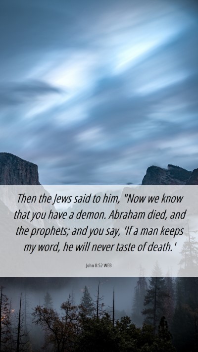Picture 06 - John 8:52 WEB Mobile Phone Wallpaper - Then the Jews said to him, 