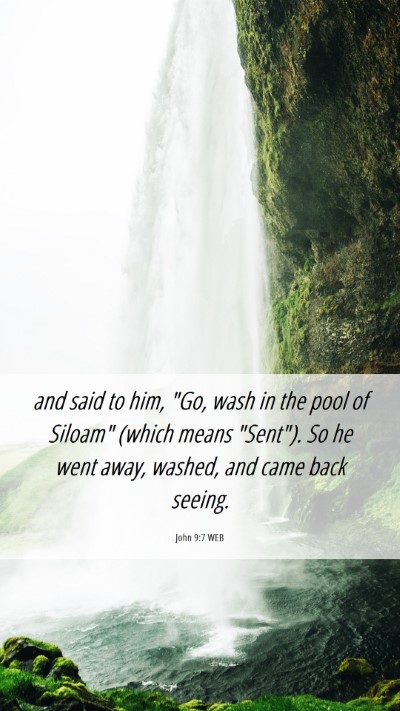 Picture 06 - John 9:7 WEB Mobile Phone Wallpaper - and said to him, 