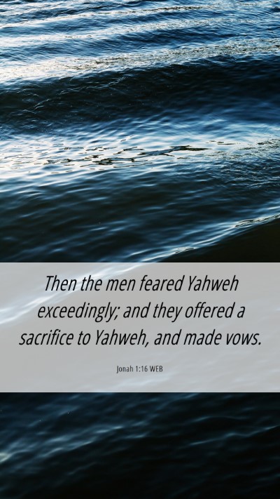 Picture 06 - Jonah 1:16 WEB Mobile Phone Wallpaper - Then the men feared Yahweh exceedingly; and they - Mobile Bible Verse Wallpaper