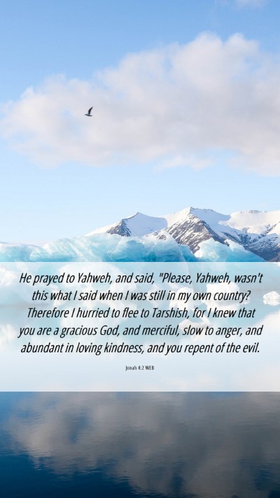 Picture 06 - Jonah 4:2 WEB Mobile Phone Wallpaper - He prayed to Yahweh, and said, 