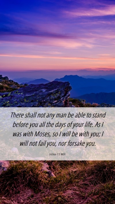 Picture 06 - Joshua 1:5 WEB Mobile Phone Wallpaper - There shall not any man be able to stand before - Mobile Bible Verse Wallpaper