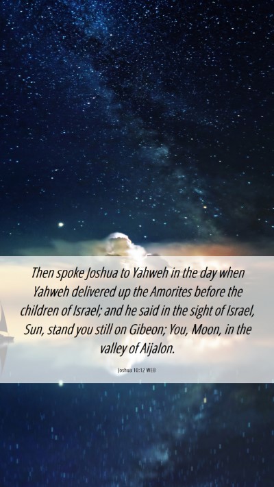 Picture 06 - Joshua 10:12 WEB Mobile Phone Wallpaper - Then spoke Joshua to Yahweh in the day when - Mobile Bible Verse Wallpaper