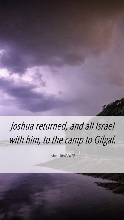 Picture 06 - Joshua 10:43 WEB Mobile Phone Wallpaper - Joshua returned, and all Israel with him, to the - Mobile Bible Verse Wallpaper
