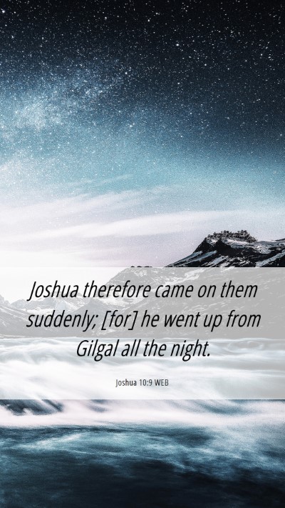 Picture 06 - Joshua 10:9 WEB Mobile Phone Wallpaper - Joshua therefore came on them suddenly; [for] he - Mobile Bible Verse Wallpaper