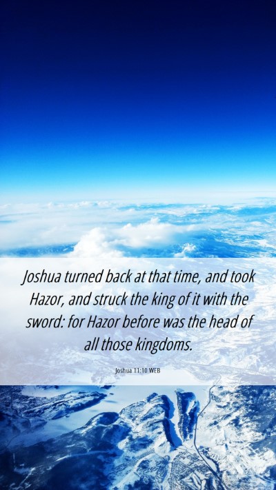 Picture 06 - Joshua 11:10 WEB Mobile Phone Wallpaper - Joshua turned back at that time, and took Hazor, - Mobile Bible Verse Wallpaper