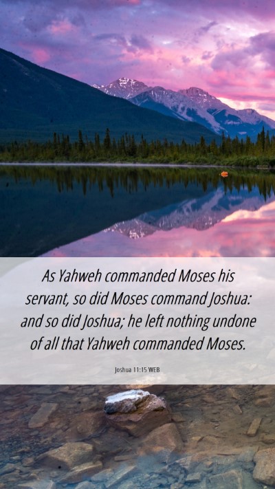 Picture 06 - Joshua 11:15 WEB Mobile Phone Wallpaper - As Yahweh commanded Moses his servant, so did - Mobile Bible Verse Wallpaper
