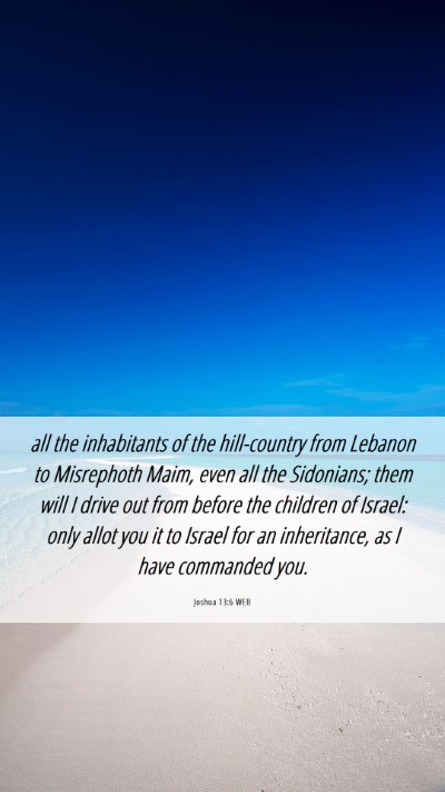 Picture 06 - Joshua 13:6 WEB Mobile Phone Wallpaper - all the inhabitants of the hill-country from - Mobile Bible Verse Wallpaper