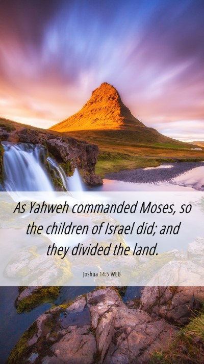 Picture 06 - Joshua 14:5 WEB Mobile Phone Wallpaper - As Yahweh commanded Moses, so the children of - Mobile Bible Verse Wallpaper