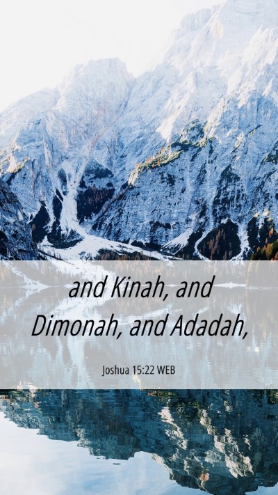 Picture 06 - Joshua 15:22 WEB Mobile Phone Wallpaper - and Kinah, and Dimonah, and - Mobile Bible Verse Wallpaper