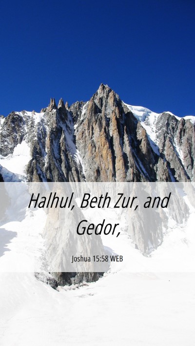 Picture 06 - Joshua 15:58 WEB Mobile Phone Wallpaper - Halhul, Beth Zur, and - Mobile Bible Verse Wallpaper