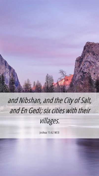 Picture 06 - Joshua 15:62 WEB Mobile Phone Wallpaper - and Nibshan, and the City of Salt, and En Gedi; - Mobile Bible Verse Wallpaper
