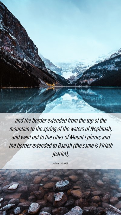 Picture 06 - Joshua 15:9 WEB Mobile Phone Wallpaper - and the border extended from the top of the - Mobile Bible Verse Wallpaper