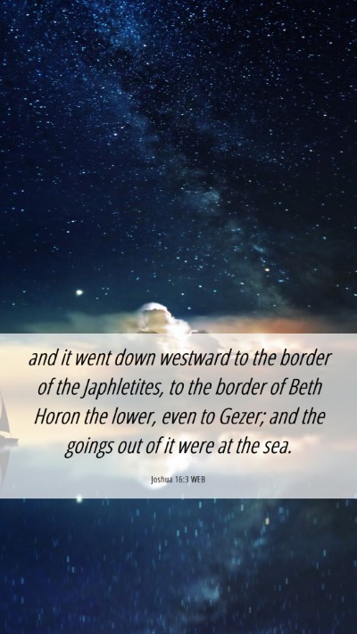 Picture 06 - Joshua 16:3 WEB Mobile Phone Wallpaper - and it went down westward to the border of the - Mobile Bible Verse Wallpaper