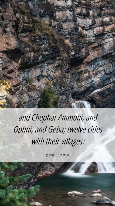 Picture 06 - Joshua 18:24 WEB Mobile Phone Wallpaper - and Chephar Ammoni, and Ophni, and Geba; twelve - Mobile Bible Verse Wallpaper