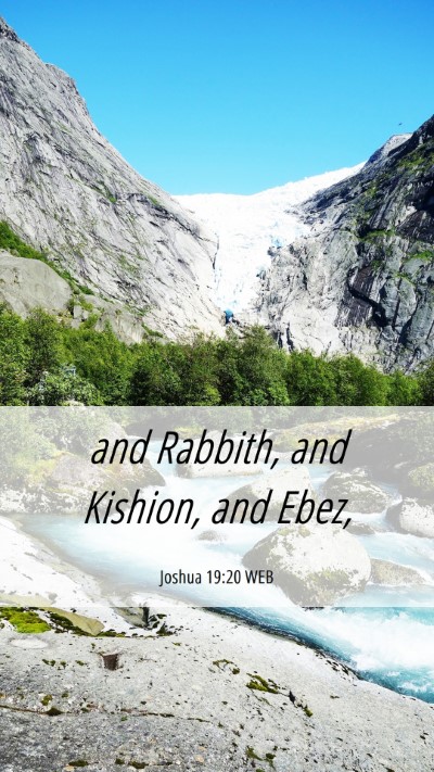 Picture 06 - Joshua 19:20 WEB Mobile Phone Wallpaper - and Rabbith, and Kishion, and - Mobile Bible Verse Wallpaper