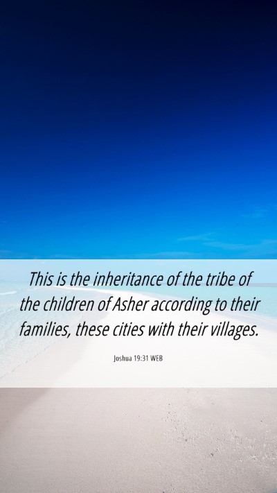 Picture 06 - Joshua 19:31 WEB Mobile Phone Wallpaper - This is the inheritance of the tribe of the - Mobile Bible Verse Wallpaper