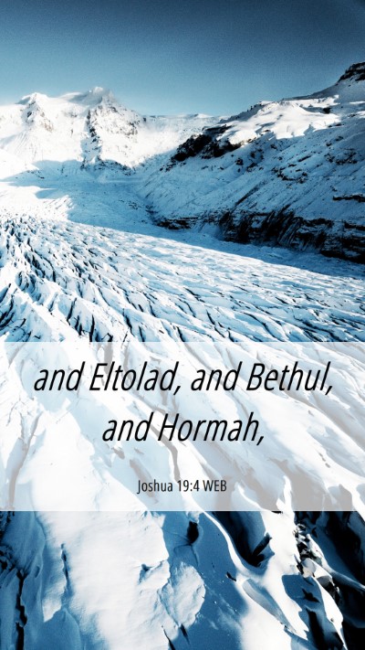 Picture 06 - Joshua 19:4 WEB Mobile Phone Wallpaper - and Eltolad, and Bethul, and - Mobile Bible Verse Wallpaper