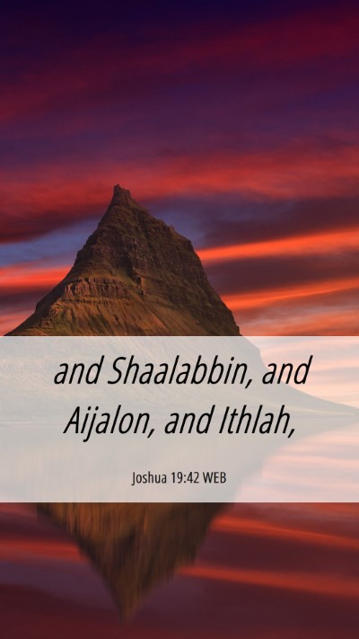 Picture 06 - Joshua 19:42 WEB Mobile Phone Wallpaper - and Shaalabbin, and Aijalon, and - Mobile Bible Verse Wallpaper