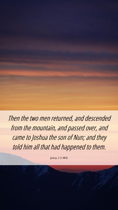 Picture 06 - Joshua 2:23 WEB Mobile Phone Wallpaper - Then the two men returned, and descended from the - Mobile Bible Verse Wallpaper