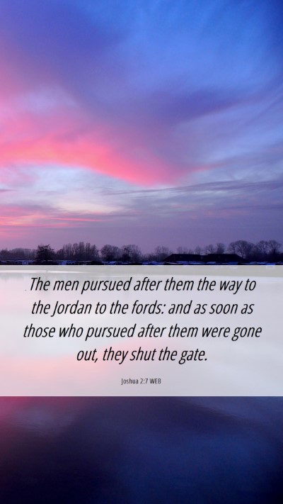 Picture 06 - Joshua 2:7 WEB Mobile Phone Wallpaper - The men pursued after them the way to the Jordan - Mobile Bible Verse Wallpaper
