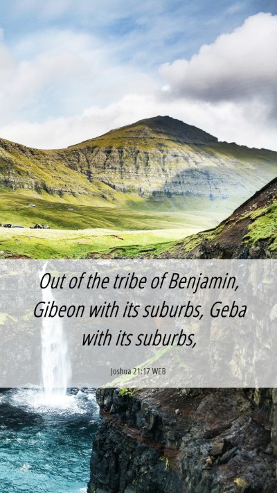 Picture 06 - Joshua 21:17 WEB Mobile Phone Wallpaper - Out of the tribe of Benjamin, Gibeon with its - Mobile Bible Verse Wallpaper