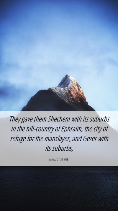 Picture 06 - Joshua 21:21 WEB Mobile Phone Wallpaper - They gave them Shechem with its suburbs in the - Mobile Bible Verse Wallpaper