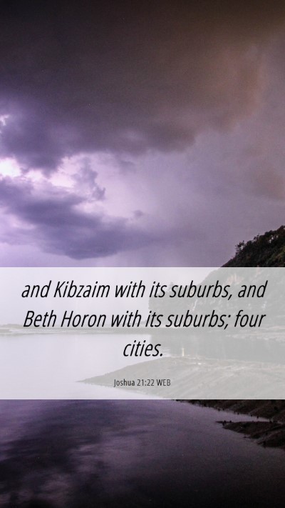 Picture 06 - Joshua 21:22 WEB Mobile Phone Wallpaper - and Kibzaim with its suburbs, and Beth Horon with - Mobile Bible Verse Wallpaper
