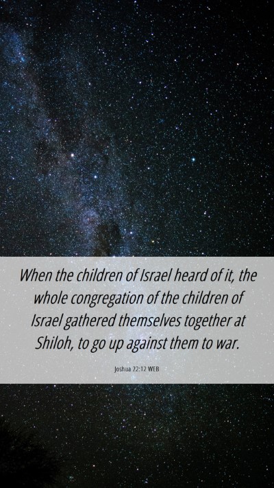 Picture 06 - Joshua 22:12 WEB Mobile Phone Wallpaper - When the children of Israel heard of it, the - Mobile Bible Verse Wallpaper