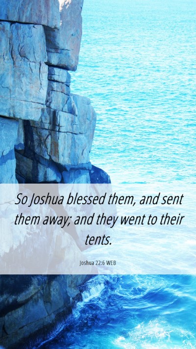 Picture 06 - Joshua 22:6 WEB Mobile Phone Wallpaper - So Joshua blessed them, and sent them away; and - Mobile Bible Verse Wallpaper
