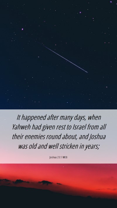 Picture 06 - Joshua 23:1 WEB Mobile Phone Wallpaper - It happened after many days, when Yahweh had - Mobile Bible Verse Wallpaper