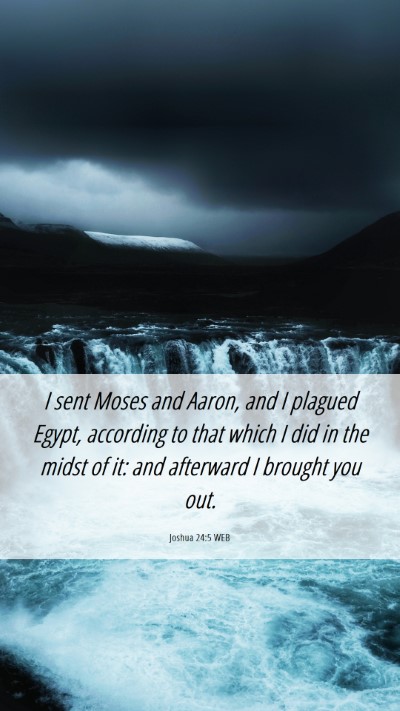 Picture 06 - Joshua 24:5 WEB Mobile Phone Wallpaper - I sent Moses and Aaron, and I plagued Egypt, - Mobile Bible Verse Wallpaper