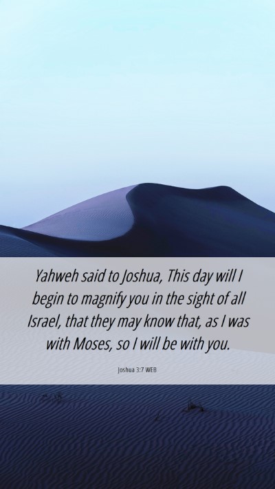 Picture 06 - Joshua 3:7 WEB Mobile Phone Wallpaper - Yahweh said to Joshua, This day will I begin to - Mobile Bible Verse Wallpaper