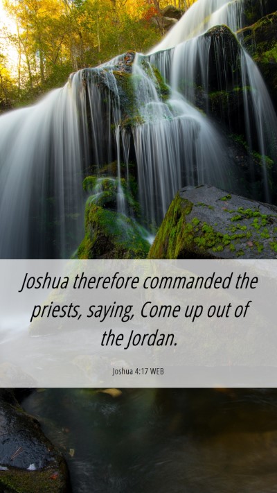 Picture 06 - Joshua 4:17 WEB Mobile Phone Wallpaper - Joshua therefore commanded the priests, saying, - Mobile Bible Verse Wallpaper