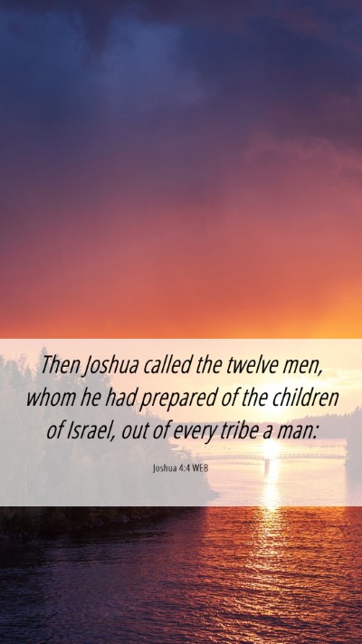 Picture 06 - Joshua 4:4 WEB Mobile Phone Wallpaper - Then Joshua called the twelve men, whom he had - Mobile Bible Verse Wallpaper