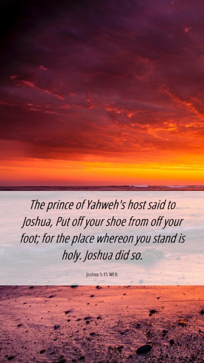 Picture 06 - Joshua 5:15 WEB Mobile Phone Wallpaper - The prince of Yahweh's host said to Joshua, Put - Mobile Bible Verse Wallpaper