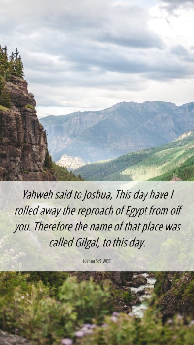 Picture 06 - Joshua 5:9 WEB Mobile Phone Wallpaper - Yahweh said to Joshua, This day have I rolled - Mobile Bible Verse Wallpaper